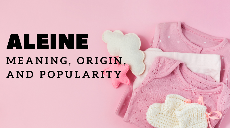 Aleine name meaning and origin