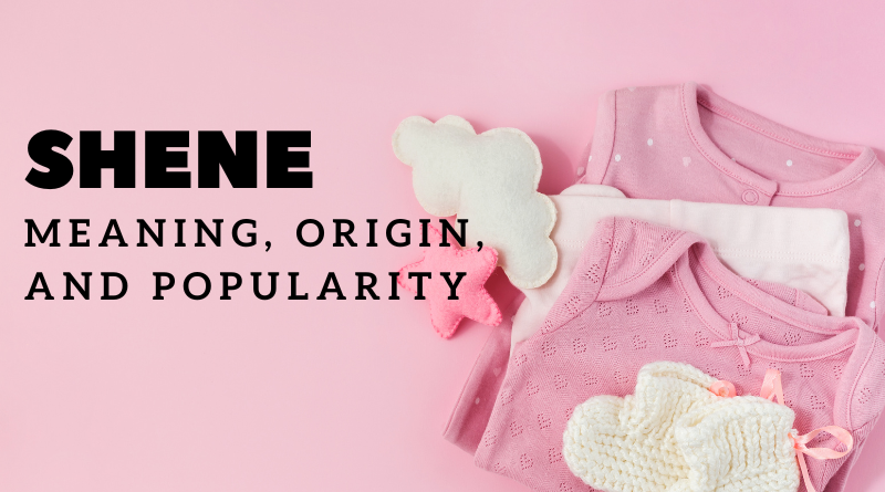 Shene name meaning and origin