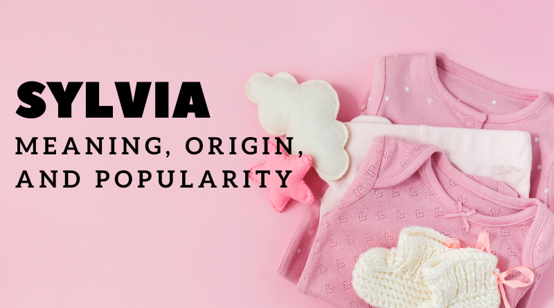Sylvia name meaning and origin