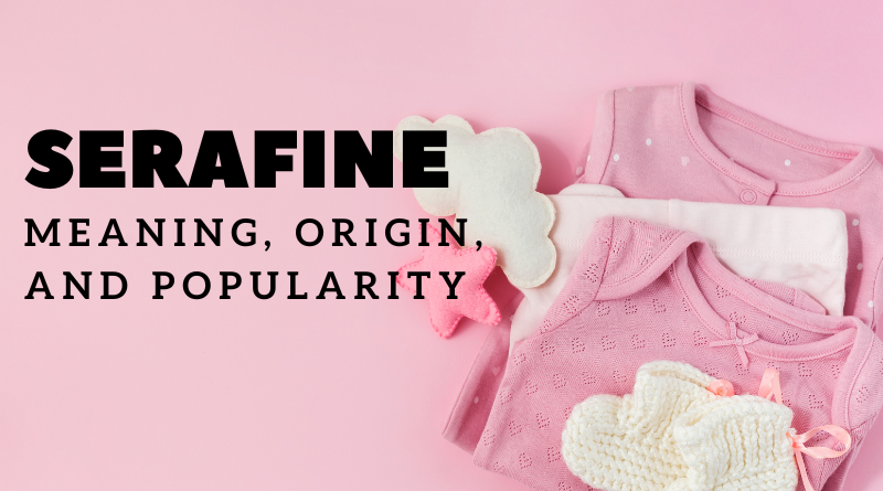 Serafine name meaning and origin