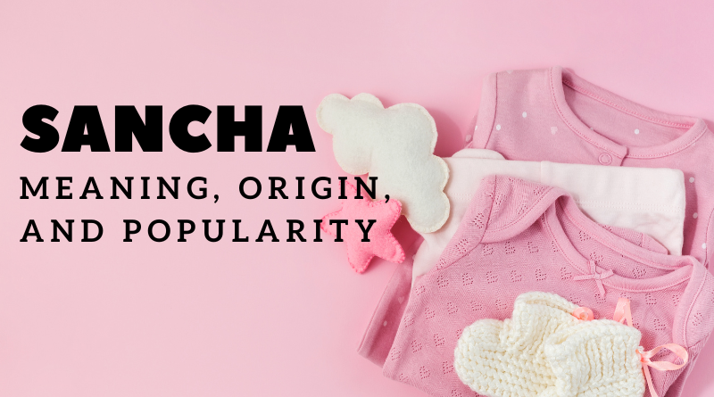 Sancha name meaning and origin
